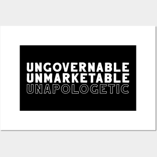 Ungovernable, Unmarketable, Unapologetic Posters and Art